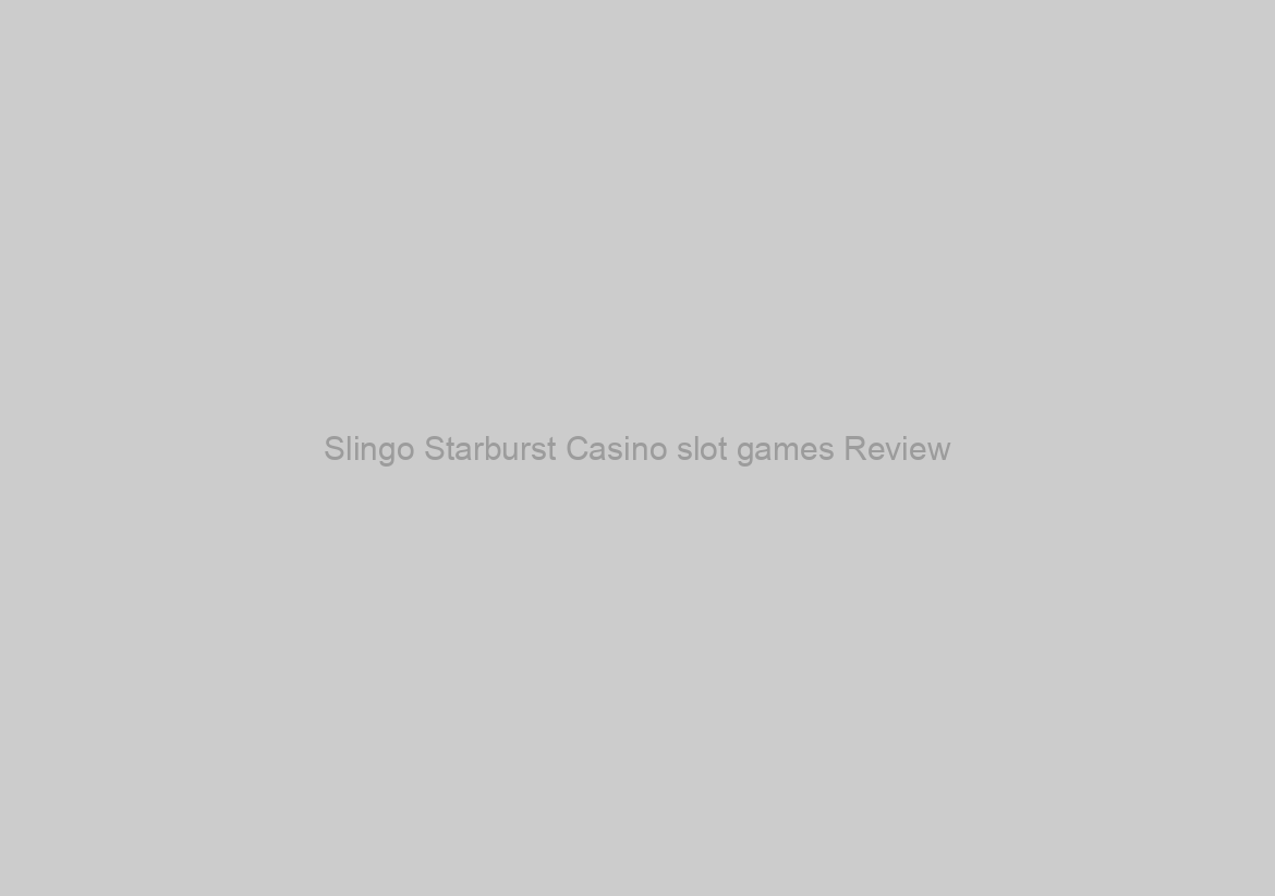Slingo Starburst Casino slot games Review